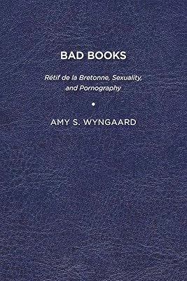 Bad Books: Rétif de la Bretonne, Sexuality, and Pornography