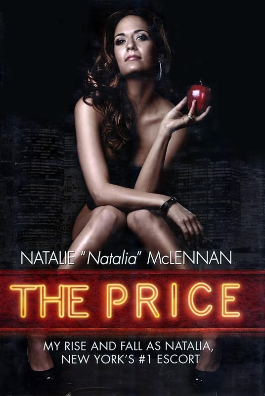 The Price: My Rise and Fall as Natalia, New York's #1 Escort by Natalie McLennan