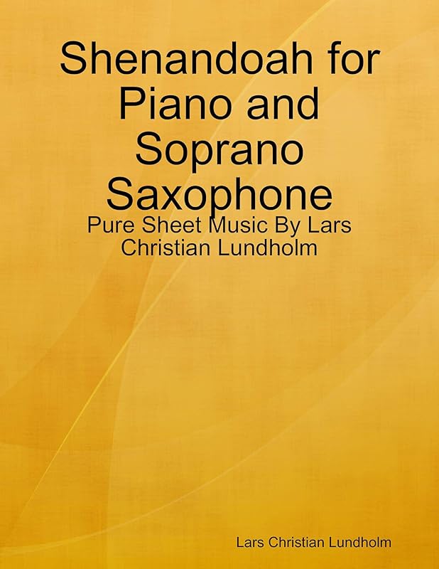 Shenandoah for Piano and Soprano Saxophone - Pure Sheet Music By Lars Christian Lundholm by Lars Christian Lundholm