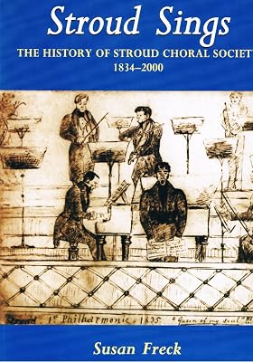 Stroud sings: the history of Stroud Choral Society 1834-2000