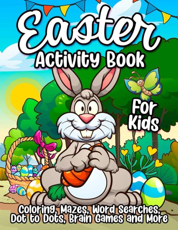 Easter Activity Book For Kids: A Fun Easter Basket Stuffer For Boys and Girls With Coloring, Learning, Mazes, Dot to Dot, Puzzles, Word Search and More! by Happy Harper