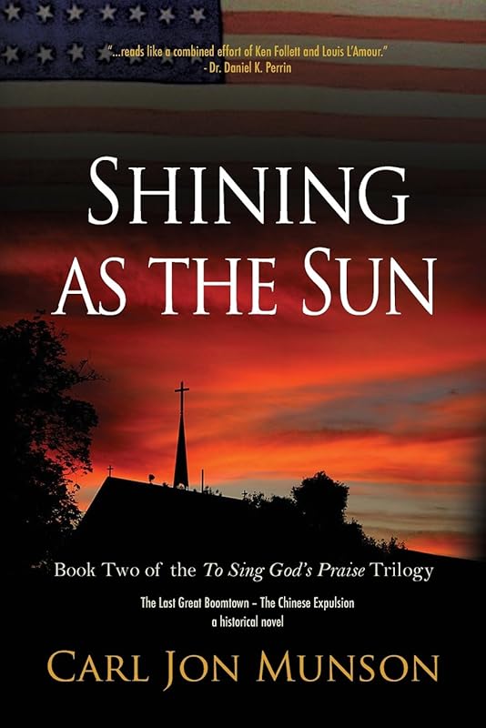 Shining as the Sun: Book 2 of "To Sing God's Praise: A Journey in Three Parts" by Carl Jon Munson