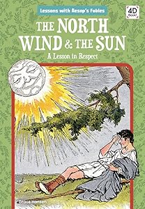 The North Wind & the Sun: A Lesson in Respect: A Lesson in Respect (Lessons With Aesop's Fables)