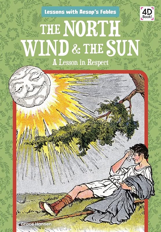 The North Wind & the Sun: A Lesson in Respect: A Lesson in Respect (Lessons With Aesop's Fables) by Grace Hansen