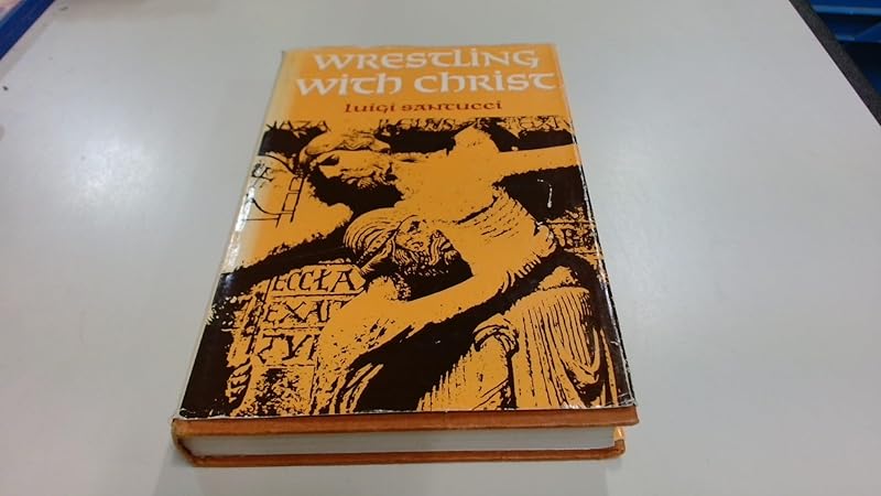 Wrestling with Christ; by Luigi Santucci