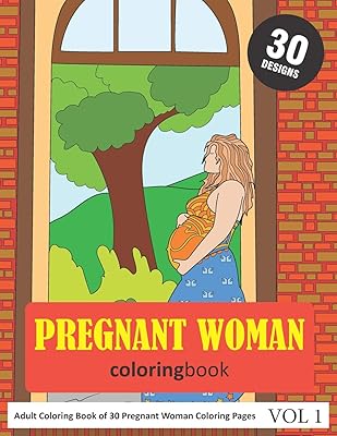 Pregnant Woman Coloring Book: 30 Coloring Pages of Pregnant Woman in Coloring Book for Adults (Vol 1)