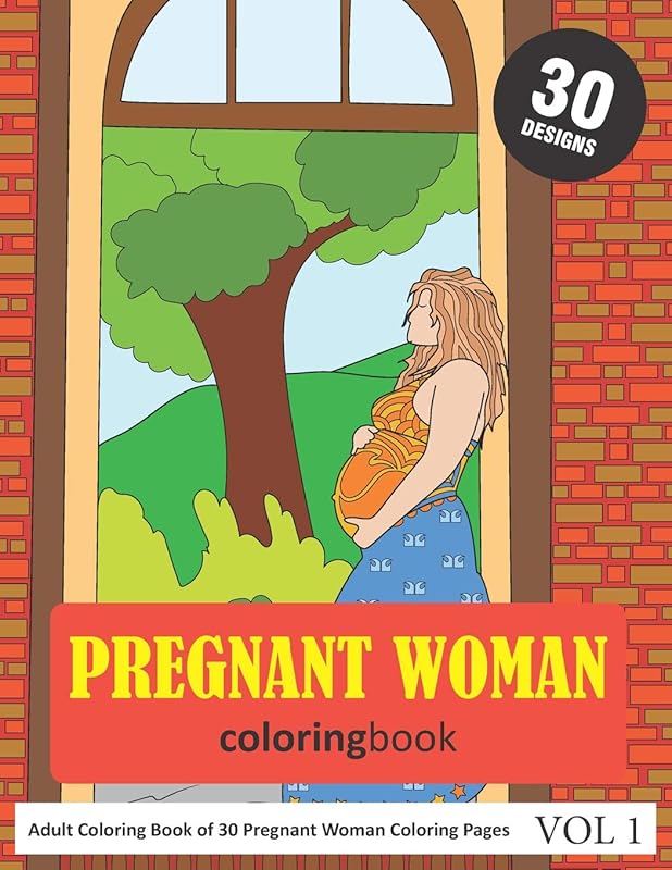 Pregnant Woman Coloring Book: 30 Coloring Pages of Pregnant Woman in Coloring Book for Adults (Vol 1) by Sonia Rai