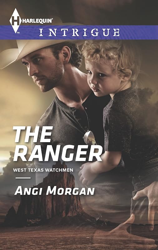 The Ranger (West Texas Watchmen Series Book 3) by Angi Morgan