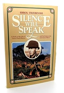 Silence Will Speak: A Study of the Life of Denys Finch Hatton and His Relationship With Karen Blixen by Errol Trzebinski