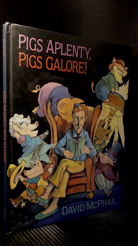 Pigs Aplenty, Pigs Galore! by David McPhail
