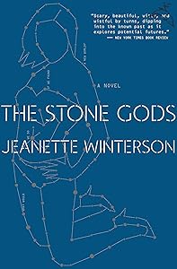 The Stone Gods: A Novel