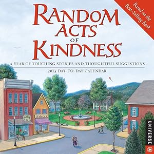 Random Acts of Kindness 2013 Day-to-Day Calendar: A Year of Touching Stories and Thoughtful Suggestions by Editors of Conari Press
