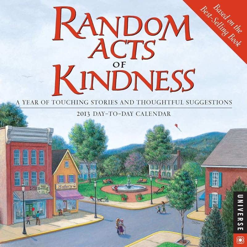 Random Acts of Kindness 2013 Day-to-Day Calendar: A Year of Touching Stories and Thoughtful Suggestions by Editors of Conari Press