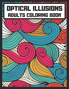 Optical Illusions Adults Coloring Book: For Adults and Kids, zentangle Patterns, Geometrical Optical illusions Elements, 3D-Swirls, Waves shapes, optical illusion elements ... by Chagi Lagi