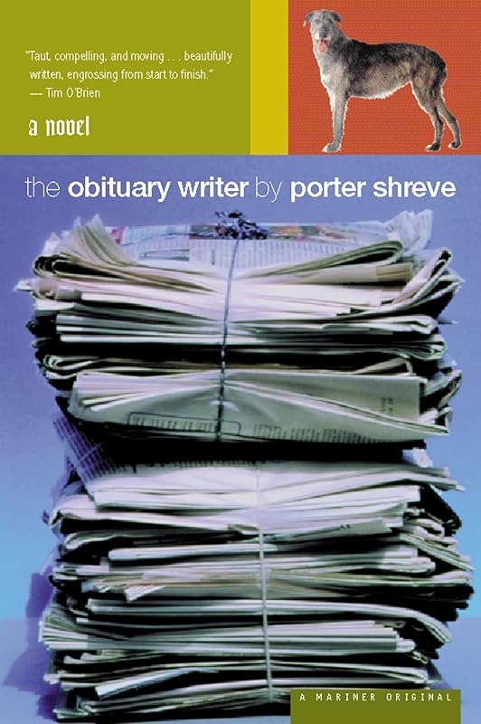 The Obituary Writer by Porter Shreve