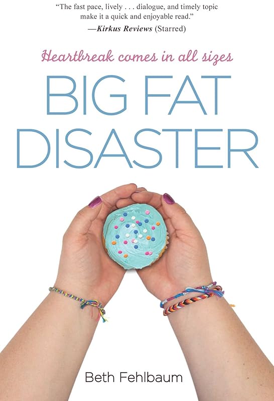 Big Fat Disaster by Beth Fehlbaum