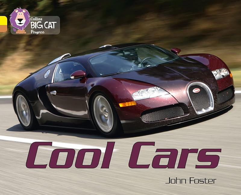 Cool Cars: Band 03 Yellow/Band 12 Copper (Collins Big Cat Progress) by John Foster