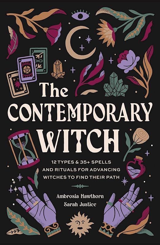 The Contemporary Witch: 12 Types & 35+ Spells and Rituals for Advancing Witches to Find Their Path [Witches Handbook, Modern Witchcraft, Spells, Rituals] by Ambrosia Hawthorn