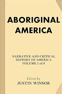 Aboriginal America (Narrative and Critical History of America Book 1)