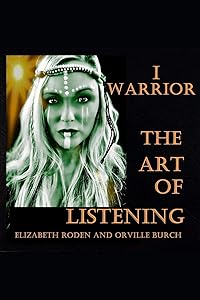 I Warrior The Art of Listening by Elizabeth Roden