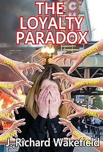 The Loyalty Paradox by J. Richard Wakefield