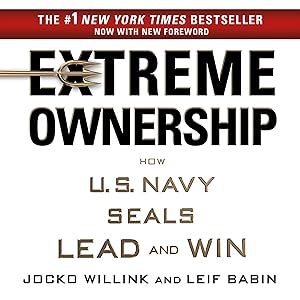 Extreme Ownership: How U.S. Navy SEALs Lead and Win by Jocko Willink