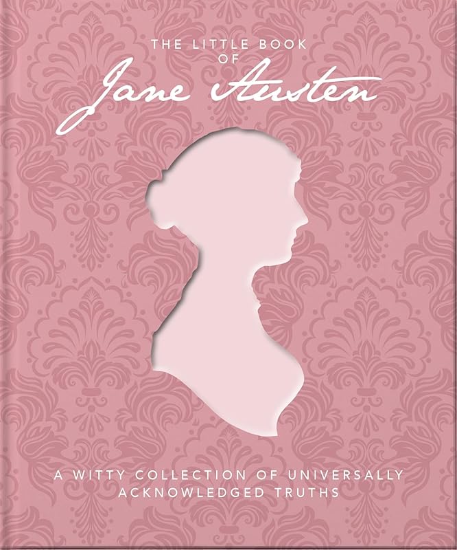 The Little Book of Jane Austen: A Witty Collection of Universally Acknowledged Truths (Little Book Of…) by Orange Hippo!