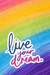 Rainbow Live Your Dream Journal by Farrah Elkins