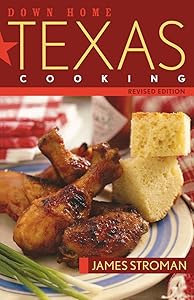 Down Home Texas Cooking by James Stroman