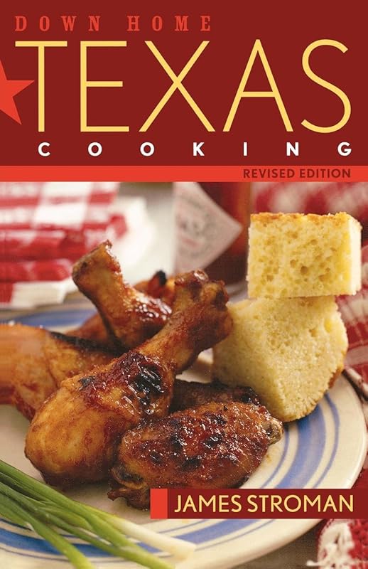Down Home Texas Cooking by James Stroman