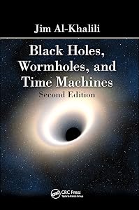 Black Holes, Wormholes and Time Machines, Second Edition (Discovering Physics)