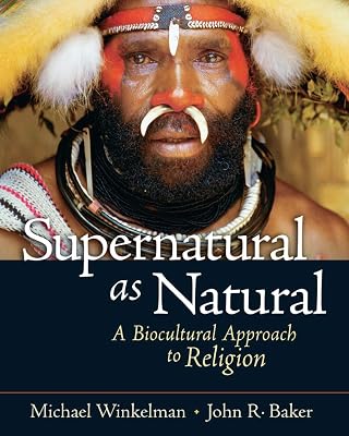 Supernatural as Natural: A Biocultural Approach to Religion