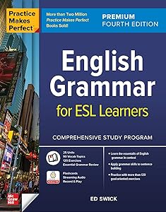 Practice Makes Perfect: English Grammar for ESL Learners, Premium Fourth Edition by Ed Swick