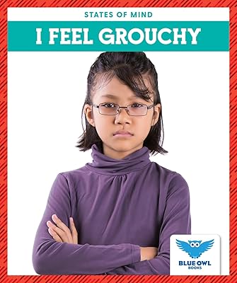I Feel Grouchy (States of Mind)