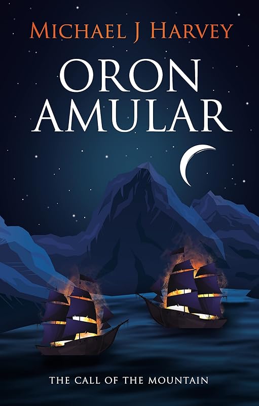 Oron Amular: The Call of the Mountain by Michael J Harvey