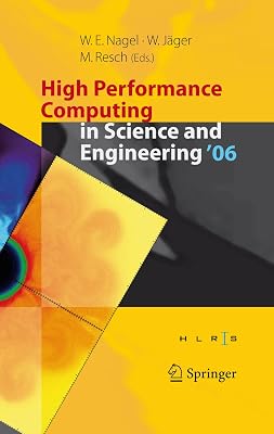 High Performance Computing in Science and Engineering ' 06: Transactions of the High Performance Computing Center, Stuttgart (HLRS) 2006