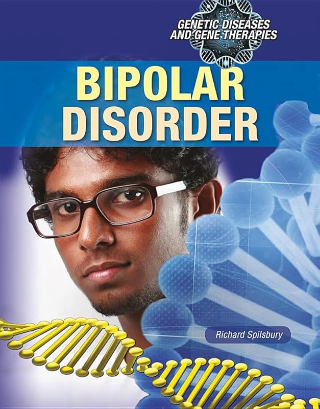 Bipolar Disorder (Genetic Diseases and Gene Therapies) by Richard Spilsbury