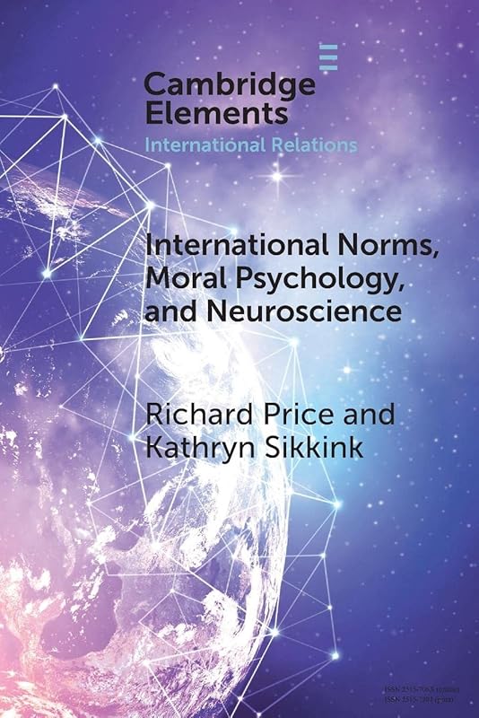 International Norms, Moral Psychology, and Neuroscience (Elements in International Relations) by Richard Price
