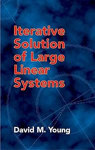 Iterative Solution of Large Linear Systems (Dover Books on Mathematics)