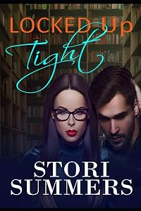 Locked Up Tight: Spicy Novella by Stori Summers