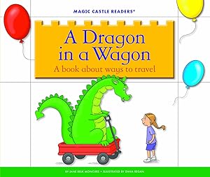 A Dragon in a Wagon: A Book about Ways to Travel (Magic Castle Readers)
