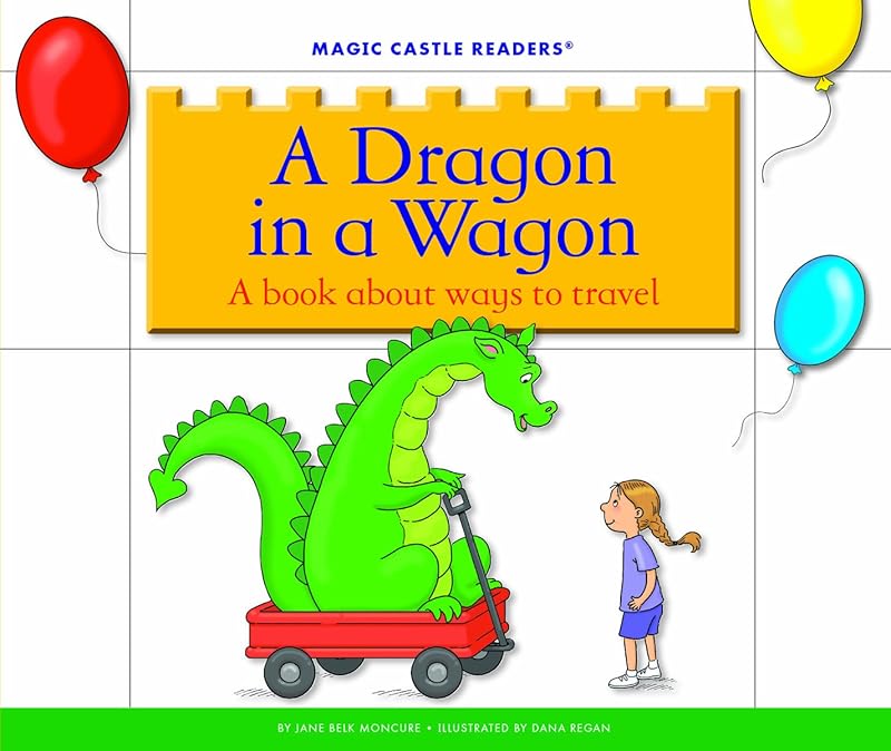 A Dragon in a Wagon: A Book about Ways to Travel (Magic Castle Readers) by Jane Belk Moncure