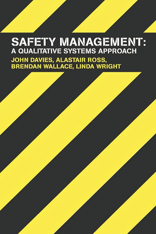 Safety Management: A Qualitative Systems Approach by John Davies