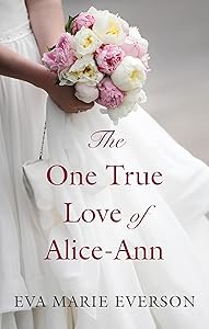 The One True Love of Alice-Ann (Thorndike Press Large Print Christian Romance) by Eva Marie Everson