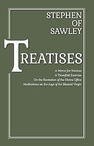 Treatises (Cistercian Fathers Series) (Volume 36) by Stephen of Sawley