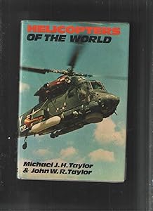Helicopters of the world by Michael John Haddrick Taylor
