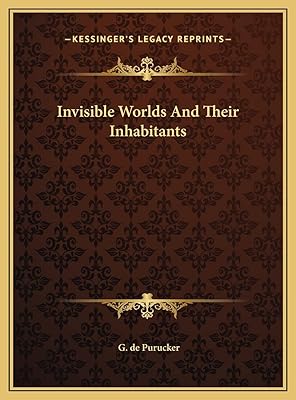 Invisible Worlds And Their Inhabitants