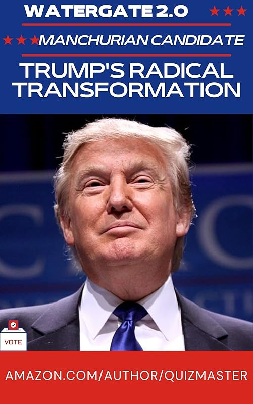 Watergate 2.0: The Manchurian President? Trump's Radical Transformation of American Politics (Quizmaster China: Political Economy) by Eric Engle