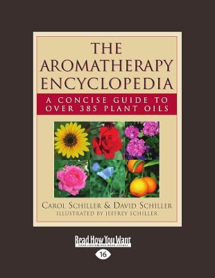 The Aromatherapy Encyclopedia: A Concise Guide to over 385 Plant Oils: Easyread Large Edition