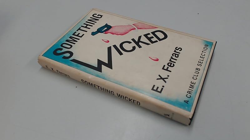 Something Wicked (Crime Club) by E. X. Ferrars
